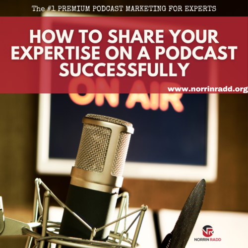 How to Share Your Expertise on Podcasts Successfully
