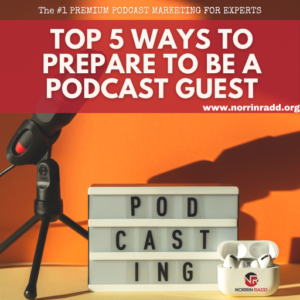 Top 5 Ways to Prepare to Be a Podcast Guest