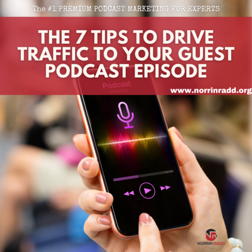 The 7 Tips To Drive Traffic to Your Guest Podcast Episode